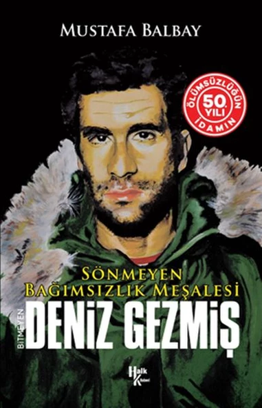 Bağımsızlık Meşalesi Bitmeyen Deniz Gezmiş (50. Yıl Özel)