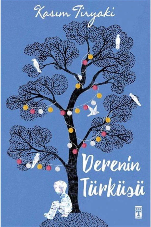 Derenin Türküsü - Hebo, Kasım Tiryaki, Genç Timaş, Derenin Türküsü - Hebo Kitabı, 176 Sayfa