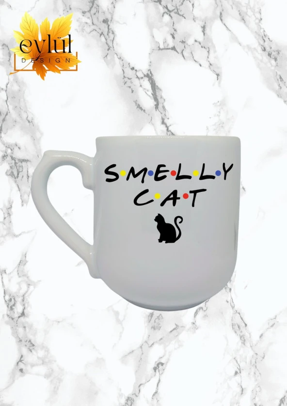 Friends Smelly Cat Yazılı Özel Tasarım Baskılı Lüks Oval Kupa Bardak-Kahve Bardak