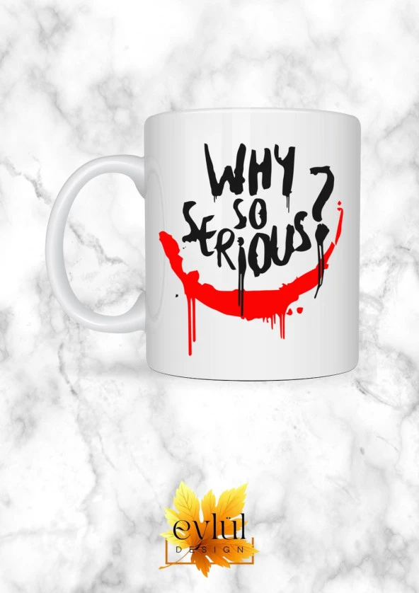 Joker Temalı Why So Serious ? Özel Tasarım Baskılı Kupa Bardak Hediye Bardak ürün görseli 1
