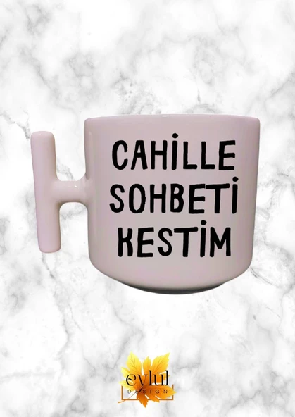 Cahille Sohbeti Kestim Krem Rengi T Saplı Özel Tasarım Baskılı T Kupa Bardak Latte Bardağı