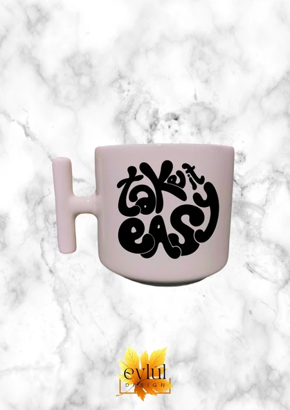 Krem Rengi T Saplı Take It Easy Yazılı Özel Tasarım Baskılı T Kupa Bardak Latte Bardağı ürün görseli 1