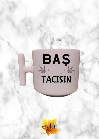 Krem Rengi T Saplı Baş Tacısın Yazılı Özel Tasarım Baskılı T Kupa Bardak Latte Bardağı ürün görseli 1
