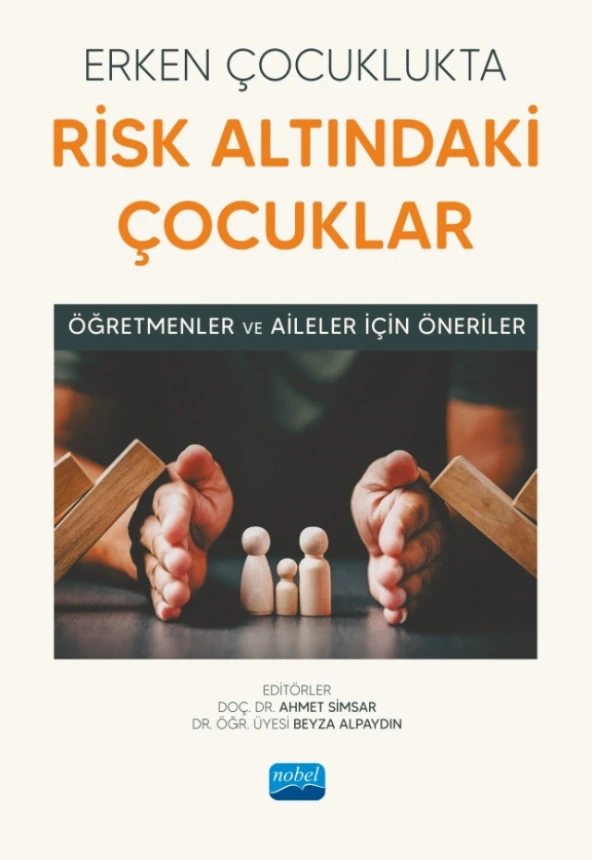 ERKEN ÇOCUKLUKTA RİSK ALTINDAKİ ÇOCUKLAR - Öğretmenler ve Aileler İçin Öneriler