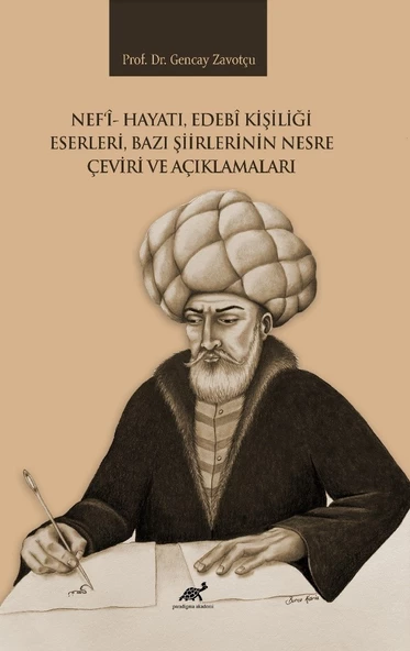 Nef’i Hayatı, Edebî Kişiliği Eserleri, Bazı Şiirlerinin Nesre Çeviri ve Açıklamaları