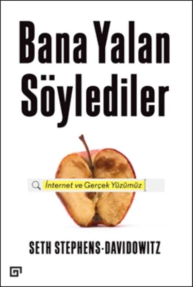 Bana Yalan Söylediler: İnternet ve Gerçek Yüzümüz