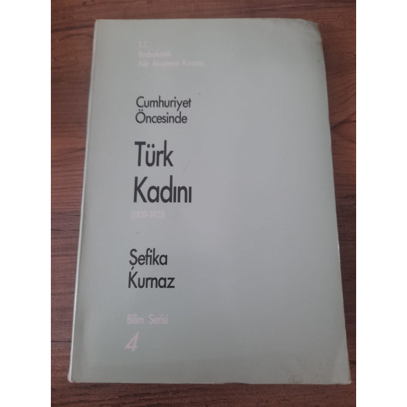 CUMHURİYET ÖNCESİNDE TÜRK KADINI 1839 - 1923 (ikinci el ürün)