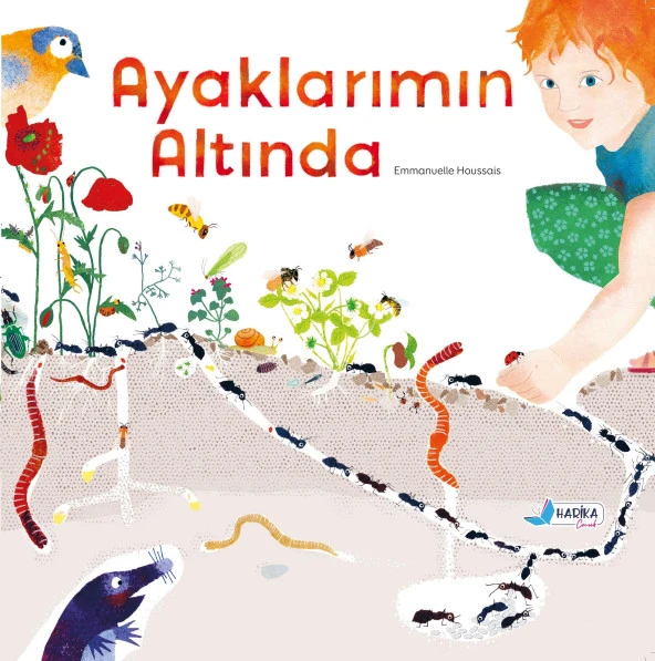 AYAKLARIMIN ALTINDA 4-8 Yaş Mevsimler ve Yaşam Döngüsüne Dair Bir Hikaye