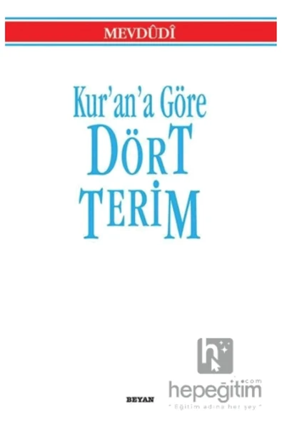 KURANA GÖRE DÖRT TERİM - MEVDUDİ - BEYAN - 2