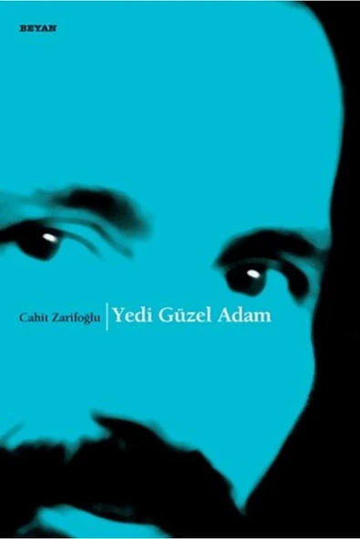 Yedi Güzel Adam Cahit Zarifoğlu- Beyan