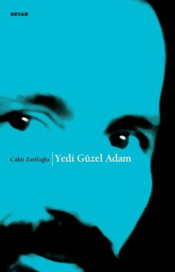 Yedi Güzel Adam Cahit Zarifoğlu- Beyan