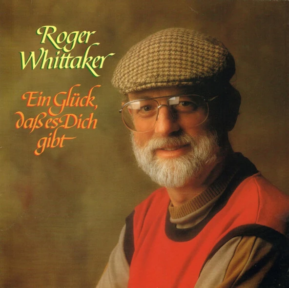 Roger Whittaker – Ein Glück, Daß Es Dich Gibt pop tarz plak alithestereo