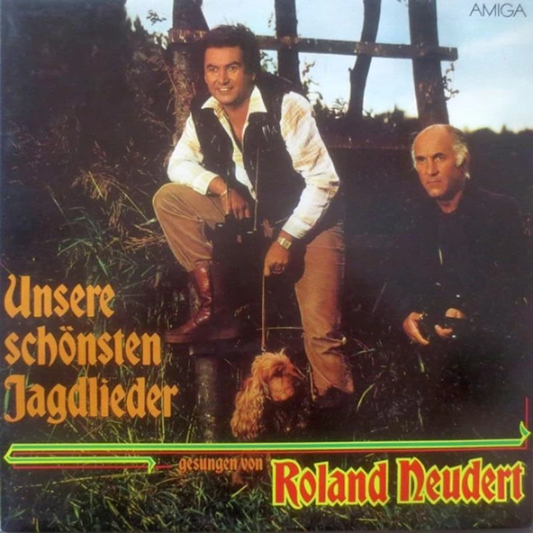 Roland Neudert – Unsere Schönsten Jagdlieder (Gesungen Von Roland Neudert) Pop Vinly Plak alithestereo