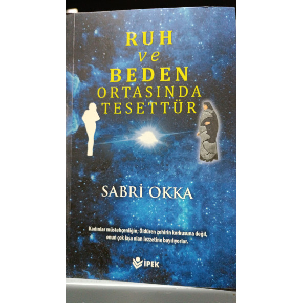 Ruh ve Beden Ortasında Tesettür Sabri Okka İPEK YAYIN-DAĞITIM