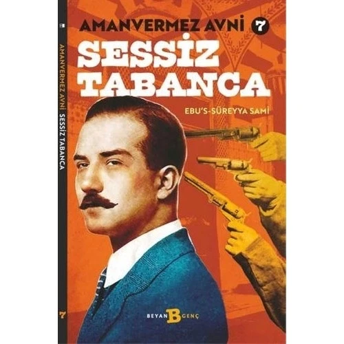 AMANVERMEZ AVNİ 7 SESSİZ TABANCA  BEYAN YAYIN
