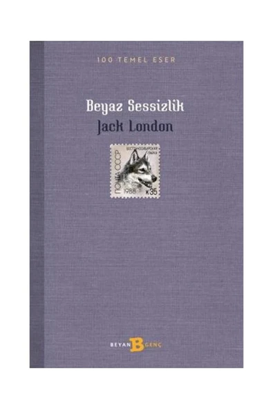 BEYAZ SESSİZLİK JACK LONDON BEYAN YAYIN