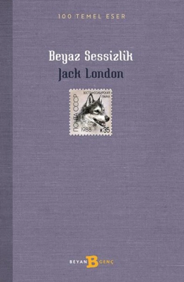 BEYAZ SESSİZLİK  JACK LONDON BEYAN YAYIN