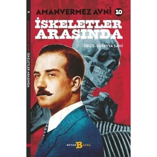 AMANVERMEZ AVNİ 10  İSKELETLER ARASINDA  BEYAN YAYIN
