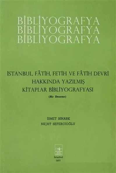 İstanbul Fatih Fetih ve Fatih Devri Hakkında Yazılmış Kitaplar Bibliyografyası