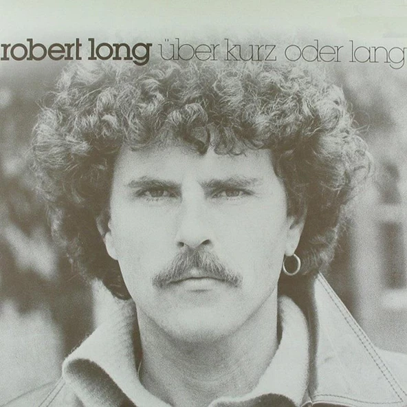 Robert Long – Über Kurz Oder Lang chanson tarz plak alithestereo