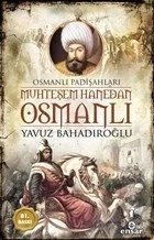 Muhteşem Hanedan Osmanlı - Osmanlı Padişahları