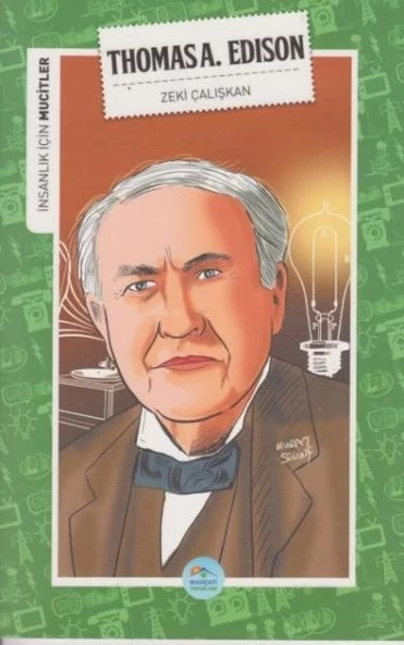 İnsanlık İçin Mucitler Thomasa A. Edison