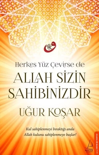 Herkes Yüz Çevirse de Allah Sizin Sahibinizdir - 1