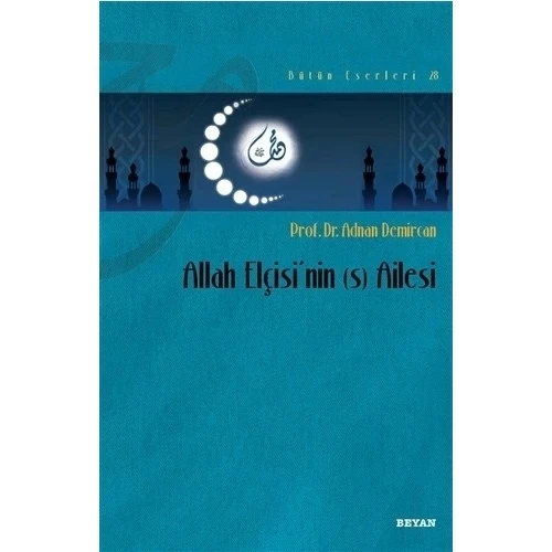 ALLAH ELÇİSİNİN AİLESİ. ADNAN DEMİRCAN  BEYAN