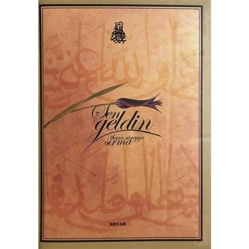 SEN GELDİN. İHSAN SÜREYYA SIRMA BEYAN