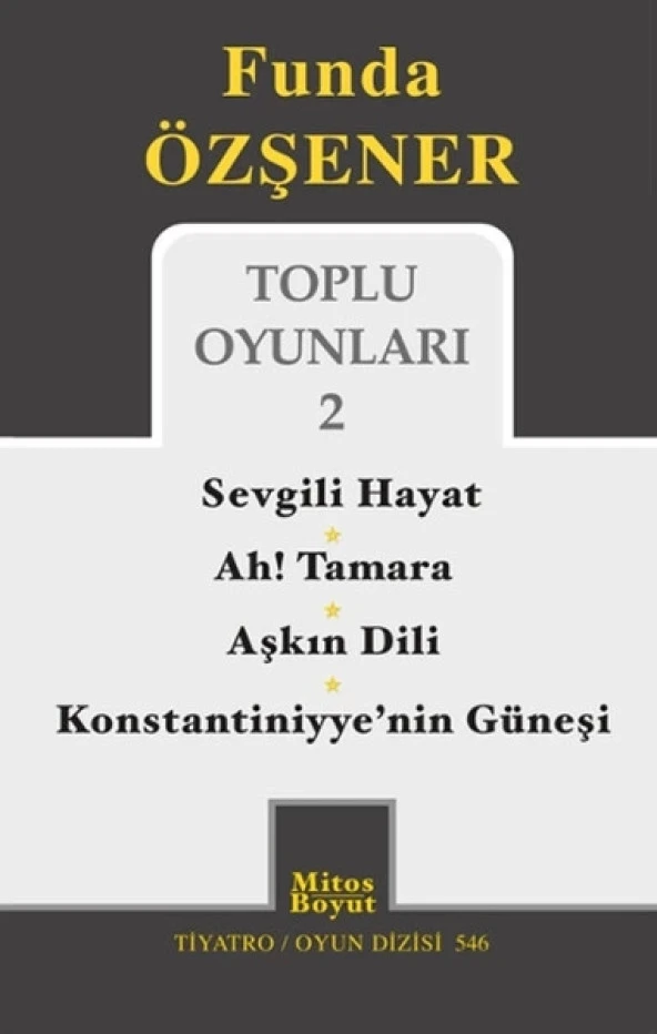 Toplu Oyunları 2 / Sevgili Hayat - Ah Tamara - Aşkın Dili - Konstantiniyye'nin Güneşi