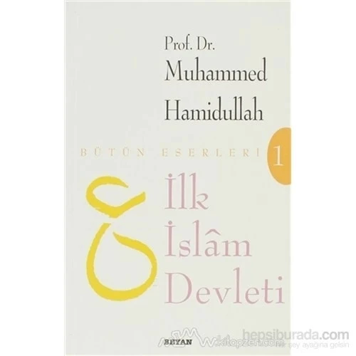 İLK İSLAM DEVLETİ.MUHAMMED HAMİDULLAH- BEYAN