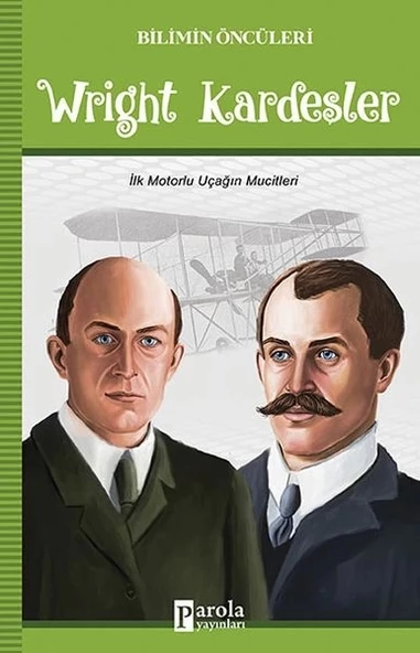 Wright Kardeşler - Bilimin Öncüleri - İlk Motorlu Uçağın Mucitleri - 1