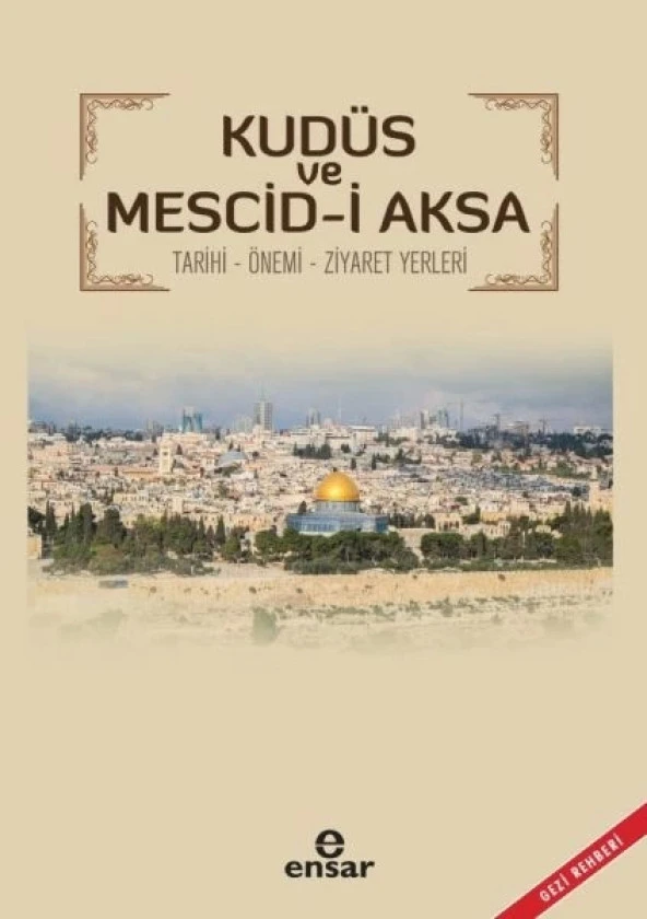 Kudüs ve Mescid-i Aksa - Tarihi-Önemi-Ziyaret Yerleri
