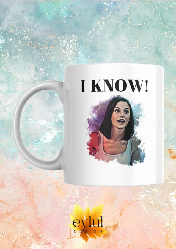 Friends Monica Geller I KNOW Yazılı Dizi Temalı Baskılı Eğlenceli Özel Tasarım Baskılı Kupa Bardak