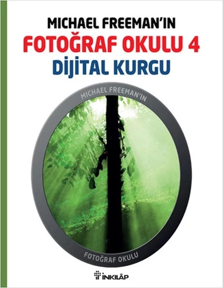 Michael Freeman'ın Fotoğraf Okulu 4  Dijital Kurgu