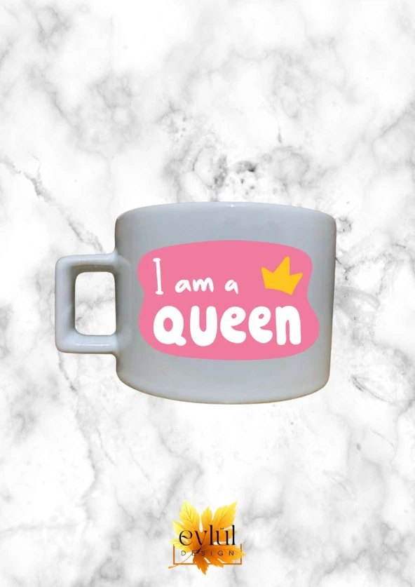 I'm A Queen Yazılı Eğlenceli Temalı Özel Tasarım Baskılı Kupa Bardak Espresso Türk Kahvesi Bardağı