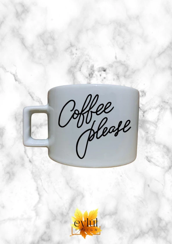 Coffee Please Yazılı Kahve Özel Tasarım Baskılı Kupa Bardak Espresso Türk Kahvesi Bardağı