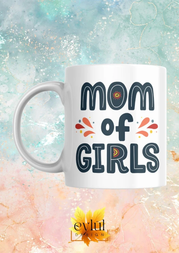 Mom Of Girls Anne Temalı Baskılı Eğlenceli Özel Tasarım Baskılı Kupa Bardak Anneler Günü Hediyesi ürün görseli