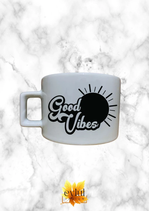 Good Vibes Renkli Motivasyon Özel Tasarım Baskılı Kupa Bardak Espresso Türk Kahvesi Bardağı