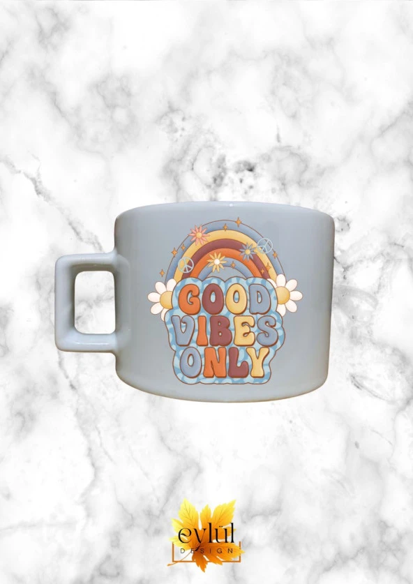 Good Vibes Only Renkli Motivasyon Özel Tasarım Baskılı Kupa Bardak Espresso Türk Kahvesi Bardağı