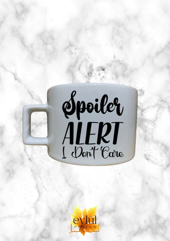Spoiler I Dont Care Eğleceli Temalı Kahve Özel Tasarım Baskılı Kupa Bardak Espresso Türk Kahvesi - 1