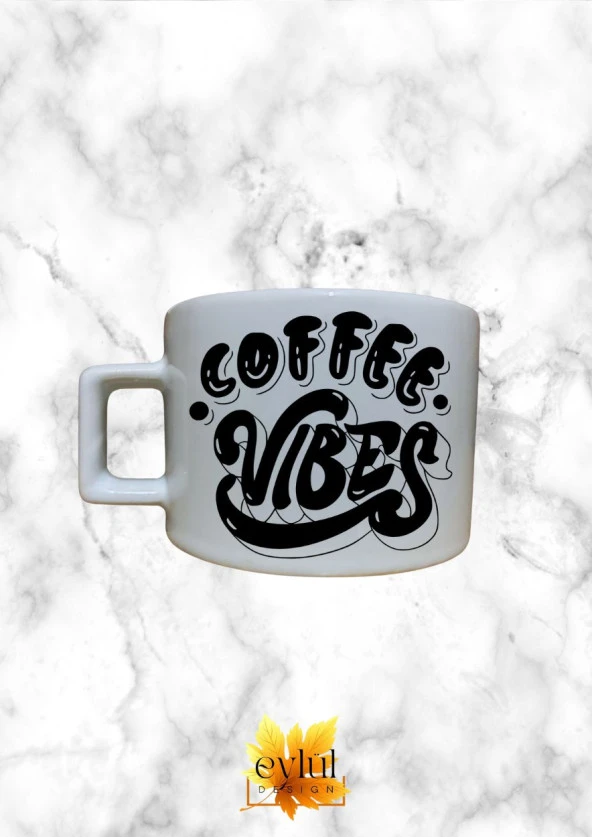 Coffee Vibes Yazılı Temalı Kahve Özel Tasarım Baskılı Kupa Bardak Espresso Türk Kahvesi Bardağı