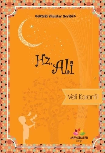 Gökteki Yıldızlar Serisi 4 - Hz. Ali