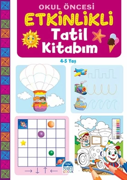 Okul Öncesi Etkinlikli Tatil Kitabım (4-5 Yaş)