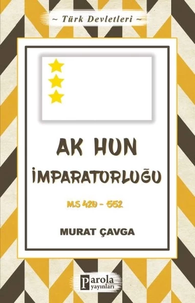 Türk Devletleri 4 - Ak Hun İmparatorluğu - M.S 420-552 - 1
