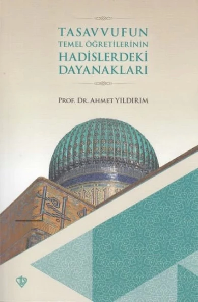 Tasavvufun Temel Öğretilerinin Hadislerdeki Dayanakları