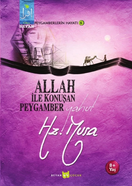 Allah ile Konuşan Peygamber yahut Hz. Musa
