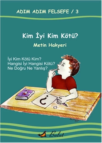 Kim İyi Kim Kötü? / Adım Adım Felsefe 3.Kitap