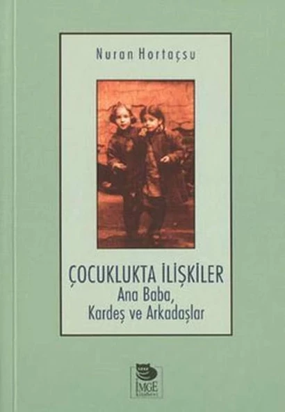 Çocuklukta İlişkiler Ana Baba, Kardeş ve Arkadaşlar