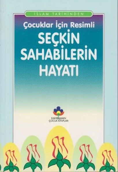 Çocuklar İçin Resimli Seçkin Sahabilerin Hayatı